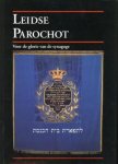 STILLMAN, PROF. DR. YEDIDA K / VOGELSANG-EASTWOOD, DR. GILLIAN M. / MORRELL, PROF. ANNE / HOFMEESTER, DRS. KARIN / GROOT, EMMY C. DE - Leidse parochot. Voor de glorie van de synagoge