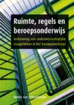 Renee van Schoonhoven, Schoonhoven, Renée van - Ruimte, regels en beroepsonderwijs