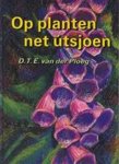 D.T.E. van der Ploeg - Op planten net u'tsjoen