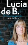 Lucia de Berk 234742 - Lucia de B.: levenslang en tbs.  Met een voorwoord van Maarten 't Hart