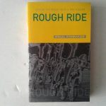 Kimmage, Paul - Rough Ride ; Behind the Wheel with a Pro Cyclist Kimmage, Paul - Rough Ride ; Behind the Wheel with a Pro Cyclist