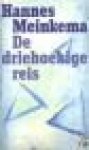 Meinkema, Hannes - DE DRIEHOEKIGE REIS