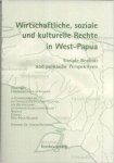 Rathgeber, Theodor - Wirtschaftliche, Soziale und Kulturelle Rechte in West-Papua: Soziale Realität und Politische Perspektiven.
