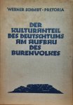 SCMIDT-PRETORIA Werner - Der Kulturanteil der Deutschtums am Aufbau des Burenvolkes
