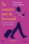 KUYVENHOVEN, CHRISTIAAN. - De maestro met de breinaald Op zoek naar het geheim van de grote dirigenten