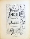 Massenet, Jules: - Le Roman d`Arlequin. Pantomime au piano