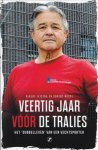 Leistra, Gerlof en Wisse, Govert - Veertig jaar vóór de tralies -Het 'dubbelleven' van een vechtsporter