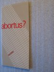 Baaren, J.I. van - Abortus... waarom ?