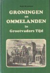 Brouwer, Rein - Groningen en Ommelanden in grootvaders tijd