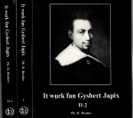 Japix, Gysbert (ed. Ph. H. Breuker) - It wurk fan Gysbert Japix. I.Tekst yn facsimile. II.Oerlevering en ûntstean (2 vol)