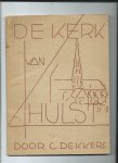 Dekkers, C. - De Kerk van Hulst. Aan de nagedachtenis van Cornelius Jansenius van Hulst (1510-1576).