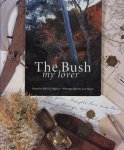 Ogilvie, Will H. - Photographs by Leo Meier - The Bush - My lover (English) - isbn 187563407X - 9781875634071