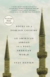 Suzy Hansen 287945 - Notes on a Foreign Country: an American abroad in a post-American world