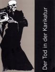 Göbel, Christian en Nina Hahnel (redactie), Roger Münch (concept) - Der Tod in der Karikatur