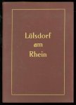Olligs, Heinrich (Hrsg.) - Lülsdorf am Rhein Burg, Dorf und Landschaft