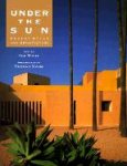 Moore, Suzi / Moore, Terrence (fotografie) - Under the Sun. Desert Style and Architecture