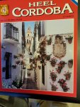Redactie - Heel Cordoba - rijk geïllustreerd met 117 foto's