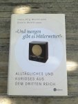 Wohlfromm, Hans-Jörg & Wohlfromm, Gisela - "Und morgen gibt es Hitlerwetter" / Alltagliches und Kurioses aus Dem Dritten Reich