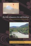Zenko, Adachi - My Life in Japanese Art and Gardens: From Entrepreneur to Connoisseur.