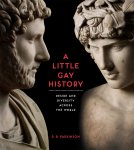 R. B. Parkinson - A Little Gay History Desire and Diversity across the World