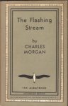 Morgan, Charles - The Flashing Stream Morgan, Charles - The Flashing Stream