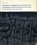 CLEVIS, Hemmy - Nijmegen: Investigations into the Historical Topography and Development of the Lower Town between 1300 and 1500. Part I, II & III + appendix + 16 folding maps (all published) With a summary in Dutch