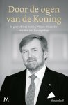  - Door de ogen van de Koning In gesprek met Koning Willem-Alexander over tien jaar Koningschap