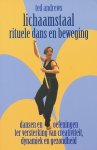 Andrews, Ted - Lichaamstaal, rituele dans en beweging. Dansen en oefeningen ter versterking van creatieviteit, dynamiek en gezondheid.