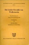 KLEIN, KARL KURT unter Mitwirkung von Walter Weiss und Notburga  Wolf - Die Lieder Oswalds von Wolkenstein