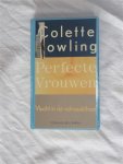 Dowling, Colette - Perfecte Vrouwen. Vlucht in de volmaaktheid