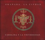 QUESADA DORADOR, Eduardo y TORICES ABARCA, Nicolás - Granada, la ciudad carolina y la universidad