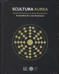 Paola Stroppiana,,  Cecilia Carlorossi - Scultura aurea. Gioielli d'artista per un nuovo Rinascimento-Art jewellery for a new Renaissance