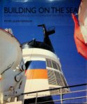 Quartermaine, P - Building on the Sea Form and Meaning in Modern Ship Architecture