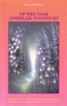 McNamara, Rita J. - Op  weg naar innerlijk evenwicht - Psychofysieke integratie en vibratietherapie(Instructies voor het oplossen van angsten en spanningen door middel van meridiaan-, polariteits- en vibratietherapieën)..