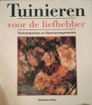 Rosemary Verey, Wiebe Stuive, Elke Doelman - Tuinieren voor de liefhebber: tuincomposities en bloemarrangementen