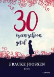 Frauke Joossen - 30 is een schoon getal