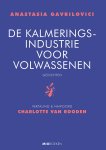 Anastasia Gavrilovici - De Kalmeringsindustrie Voor Volwassenen