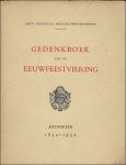N/A. - GEDENKBOEK VAN DE EEUWFEESTVIERING. ANTWERPEN 1852 - 1952. SINT-IGNATIUS-HANDELSHOGESCHOOL.