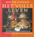 Stipriaan, R. van - Hogenelst, Dini & Oostrom Frits van - Blockmans,Wim & Hoppenbrouwers Peter - Het volle leven: Nederlandse literatuur en cultuur ten tijde van de Republiek - Handgeschreven wereld: Nederlandse literatuur en cultuur in de Middeleeuwen - Eeuwen des onderscheids: een geschiedenis van Middeleeuws Europa