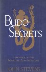 Stevens, John - Budo Secrets. Teachings of the Martial Arts Masters