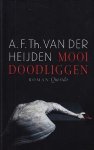 HEIJDEN, A.F.Th. van der - Mooi doodliggen. (Gesigneerd door de schrijver).