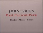 COHEN, John - Past  Present Peru. Photos - Films - Music. [As new]