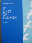 Atsma, Wobbe - It liket op fleanen