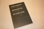 Werkman, Hans (redactie) - Ons knoop mekaar se veters vas. - Literatuur in Zuid-Afrika