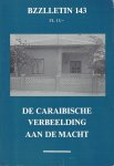 Phaf, Ineke [dr.], gastredactie - De Caraibische verbeelding aan de macht / Bzzlletin, jrg. 16, nr. 143