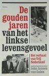 John Jansen van Galen - De gouden jaren van het linkse levensgevoel Het verhaal van Vrij Nederland