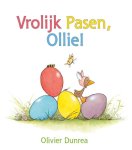 Olivier Dunrea, Olivier Dunrea - Prentenboek - Vrolijk Pasen Ollie! - hardcover - boek van Olivier Dunrea - kinderboek - prenteboek
