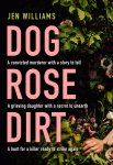 Jen Williams - Dog Rose Dirt