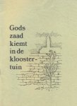 Tuinman, Arie - Tuinman, Arie-Gods zaad kiemt in de kloostertuin