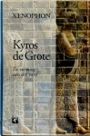Xenophon ,  Xenofon - Kyros de Grote : De vorming van een vorst Vertaald, ingeleid en van aantekeningen voorzien door John Nagelkerken